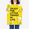 ENJOY THE LITTLE THINGS ART PRINT