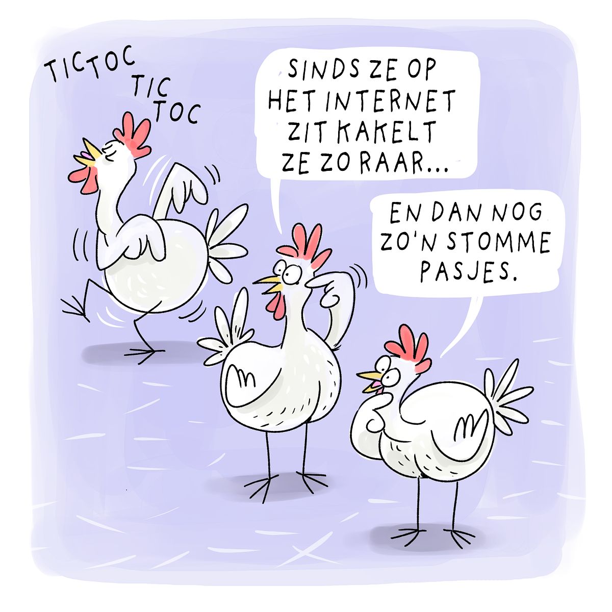 cartoon met kippen. Ene kip is geïnspireerd door TikTok. Loopt kakelend rond 'tik tok, tik tok'